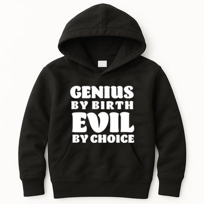 Genius By Birth Evil By Choice Kids Hoodie