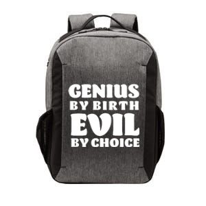 Genius By Birth Evil By Choice Vector Backpack