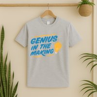 Genius In The Making T-Shirt