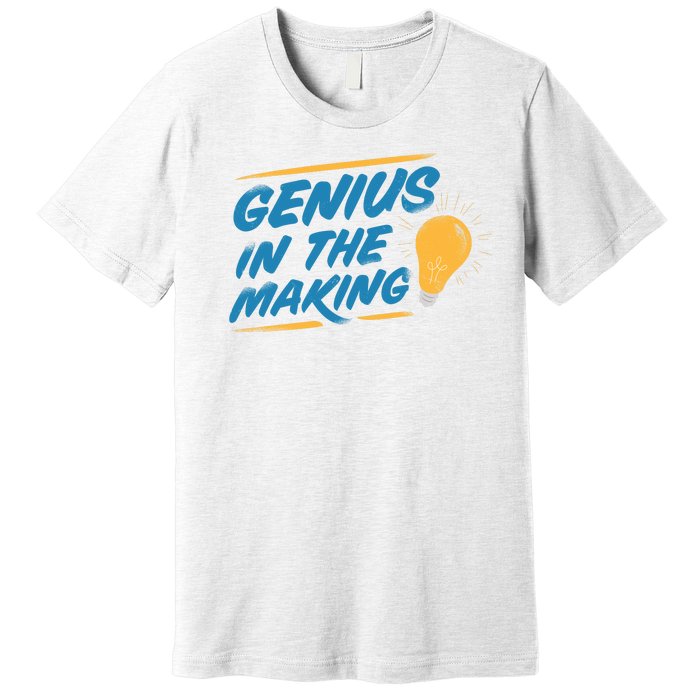 Genius In The Making Premium T-Shirt