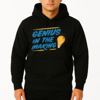 Genius In The Making Hoodie