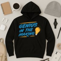 Genius In The Making Hoodie
