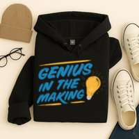 Genius In The Making Hoodie