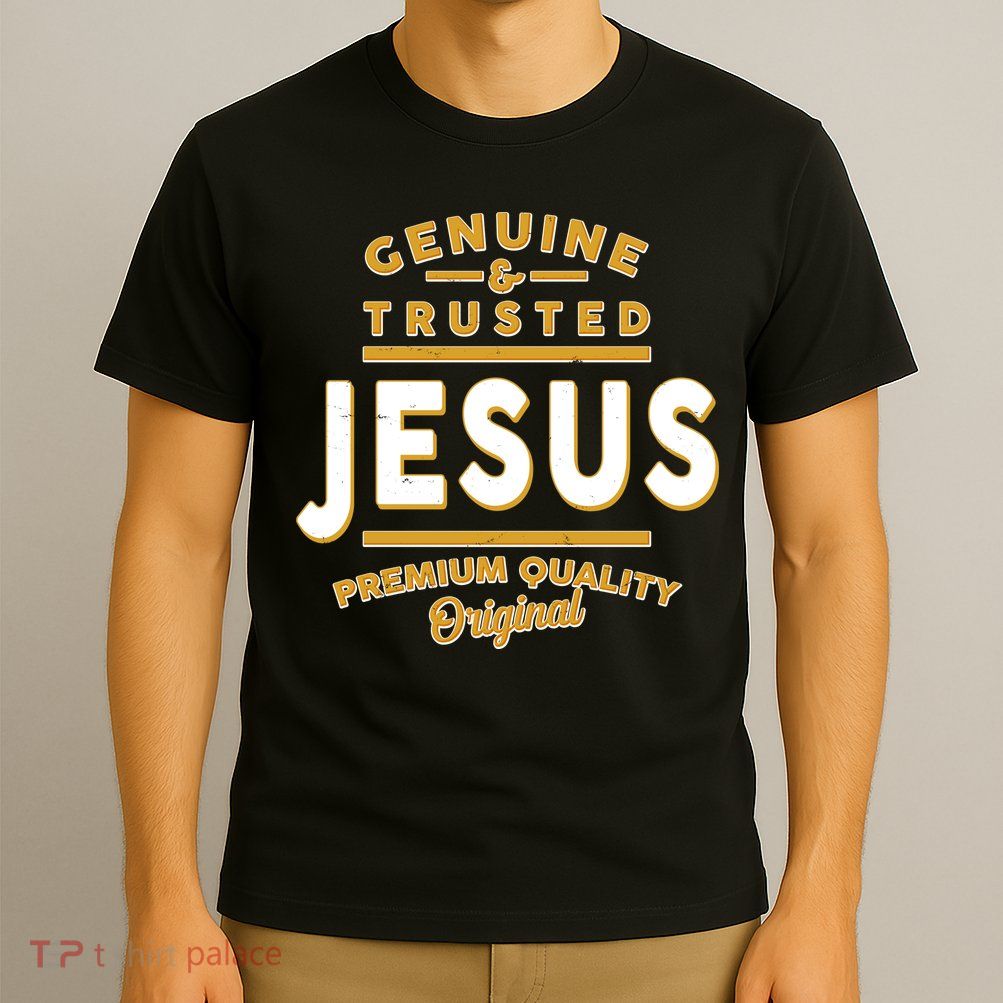 Genuine & Trusted Jesus Premium Quality Original T-Shirt