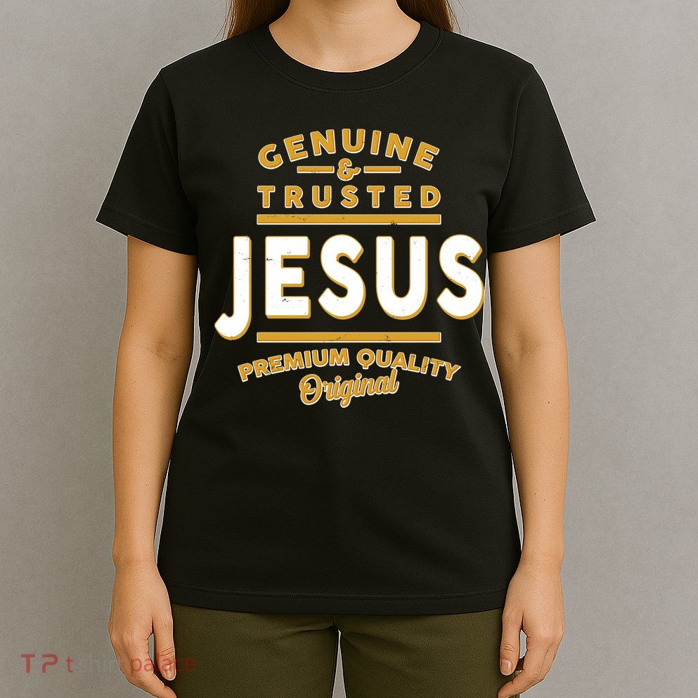 Genuine & Trusted Jesus Premium Quality Original T-Shirt
