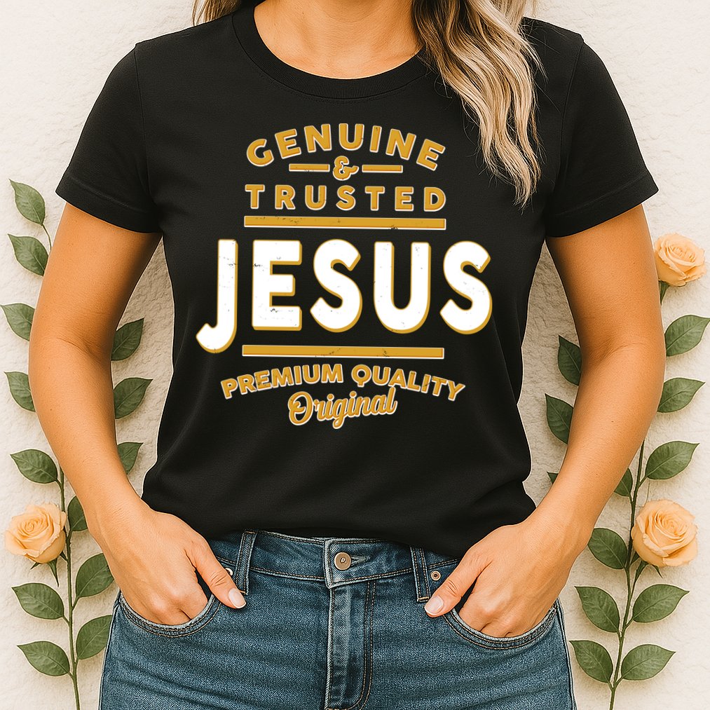 Genuine & Trusted Jesus Premium Quality Original Womens T-Shirt