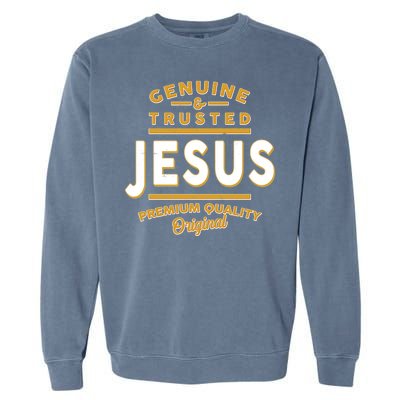 Genuine & Trusted Jesus Premium Quality Original Garment-Dyed Sweatshirt