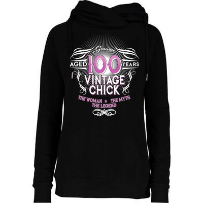 Genuine Aged 100 Years Vintage Chick 100th Birthday Womens Funnel Neck Pullover Hood