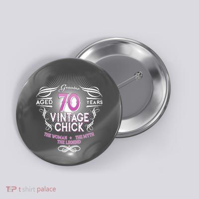 Genuine Aged 70 Years Vintage Chick 70th Birthday Button