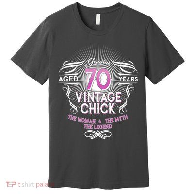 Genuine Aged 70 Years Vintage Chick 70th Birthday Premium T-Shirt