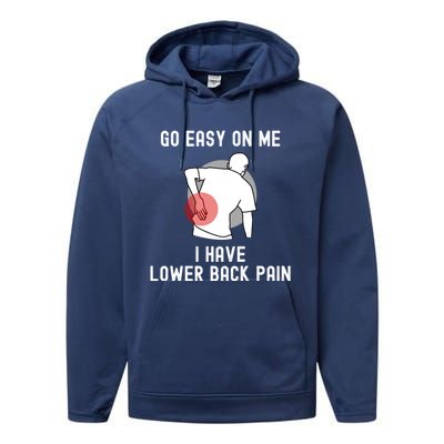 Go Easy On Me I Have Lower Back Pain Performance Fleece Hoodie