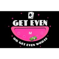 Get Even Or Get Even Worse Bumper Sticker