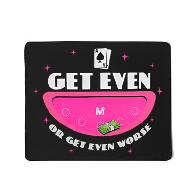 Get Even Or Get Even Worse Mousepad