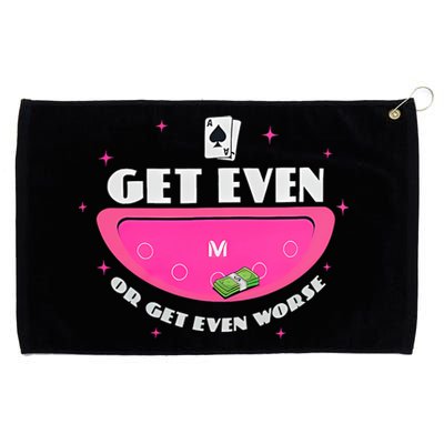 Get Even Or Get Even Worse Grommeted Golf Towel