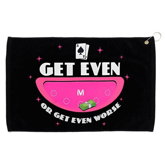 Get Even Or Get Even Worse Grommeted Golf Towel