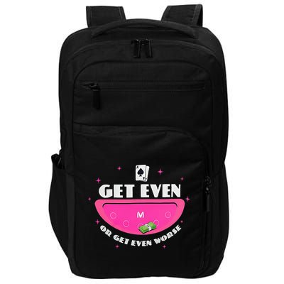 Get Even Or Get Even Worse Impact Tech Backpack