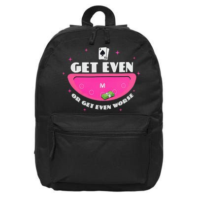 Get Even Or Get Even Worse 16 in Basic Backpack