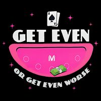 Get Even Or Get Even Worse Magnet