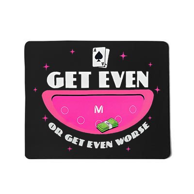Get Even Or Get Even Worse Mousepad
