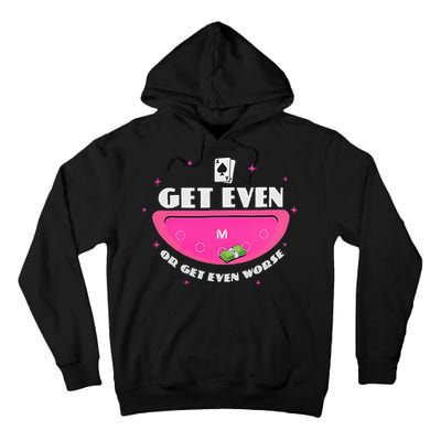 Get Even Or Get Even Worse Tall Hoodie