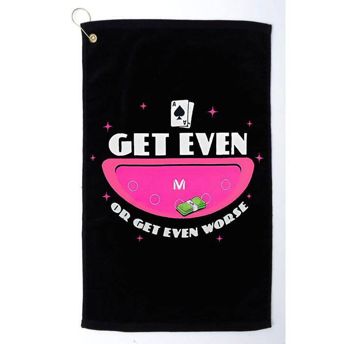 Get Even Or Get Even Worse Golf Towel