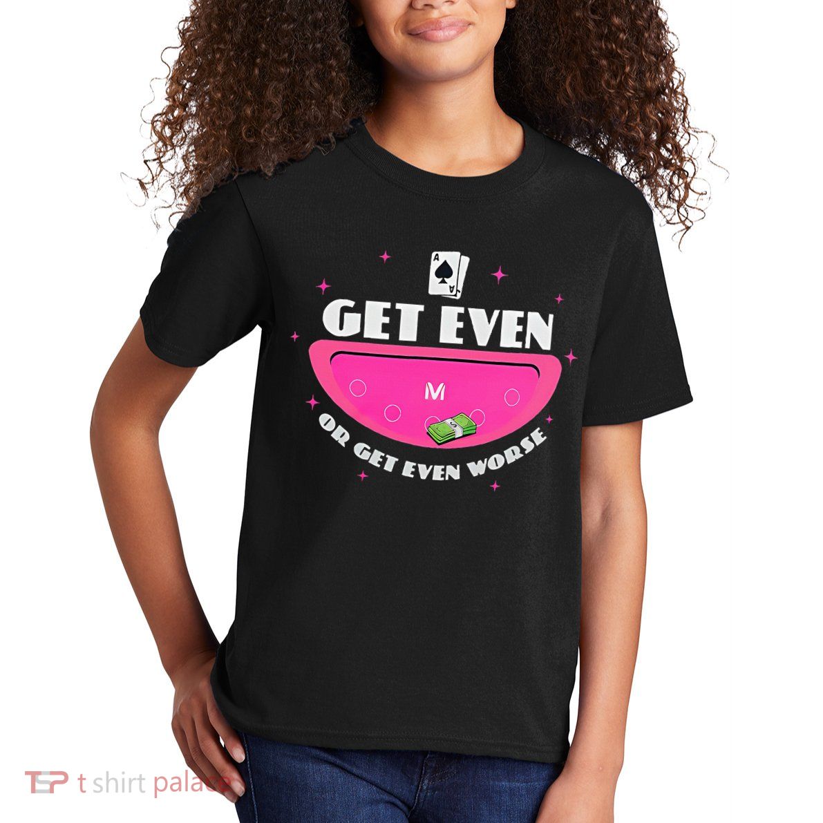 Get Even Or Get Even Worse Kids T-Shirt