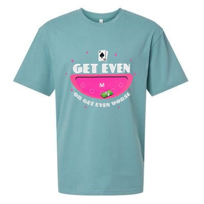 Get Even Or Get Even Worse Sueded Cloud Jersey T-Shirt