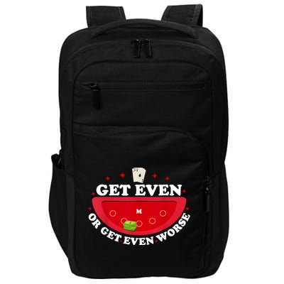 Get Even Or Get Even Worse Impact Tech Backpack