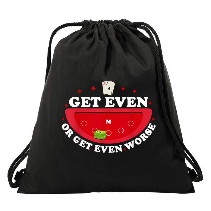 Get Even Or Get Even Worse Drawstring Bag