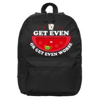 Get Even Or Get Even Worse 16 in Basic Backpack