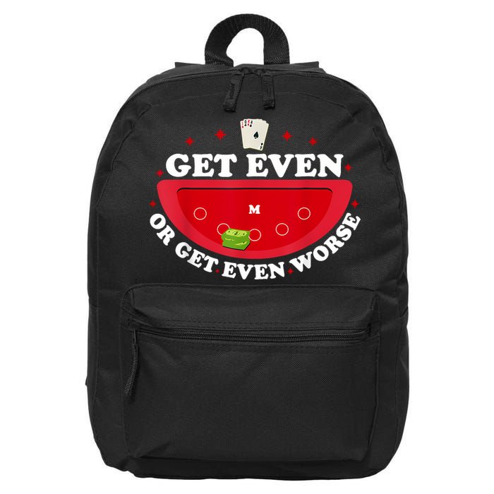 Get Even Or Get Even Worse 16 in Basic Backpack