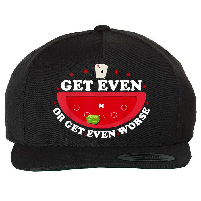 Get Even Or Get Even Worse Wool Snapback Cap