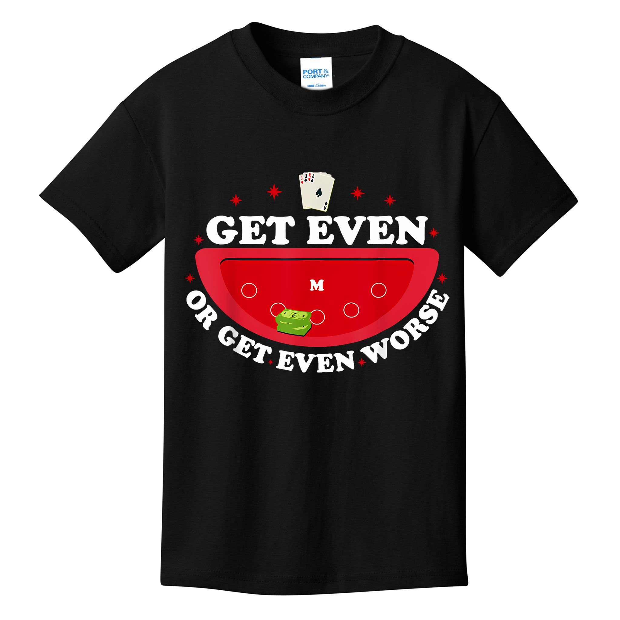 Get Even Or Get Even Worse Kids T-Shirt