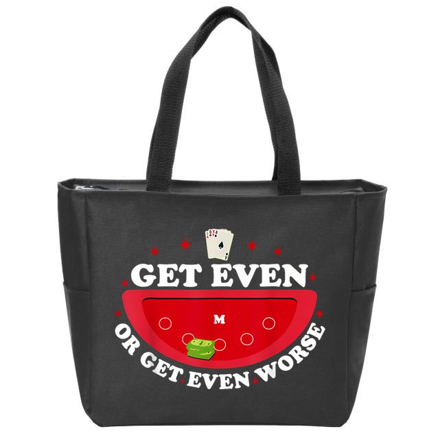 Get Even Or Get Even Worse Zip Tote Bag