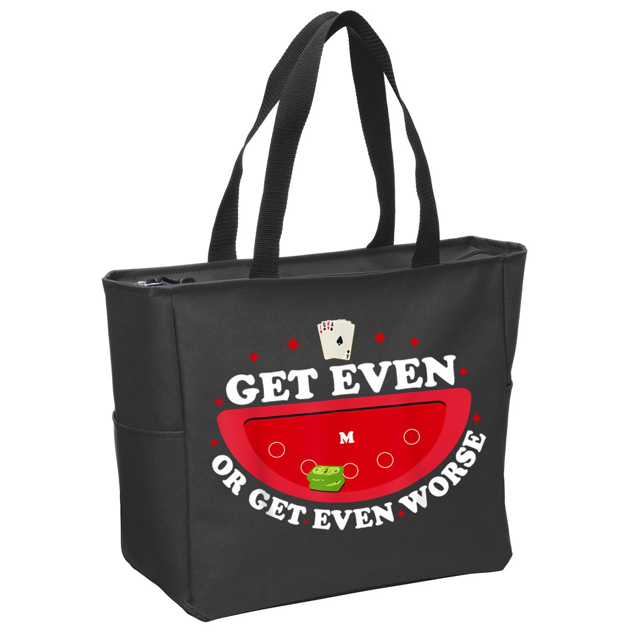 Get Even Or Get Even Worse Zip Tote Bag