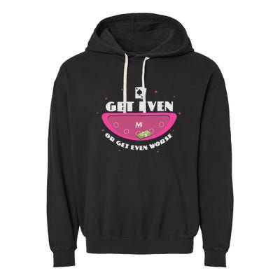 Get Even Or Get Even Worse Garment-Dyed Fleece Hoodie