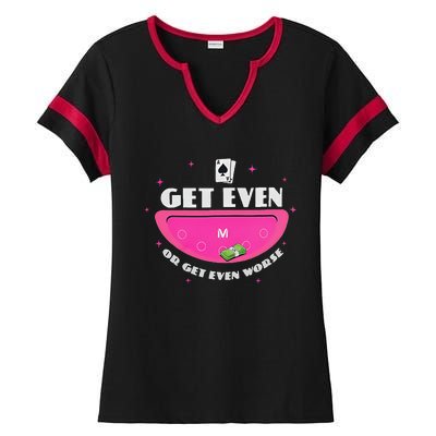 Get Even Or Get Even Worse Ladies Halftime Notch Neck Tee