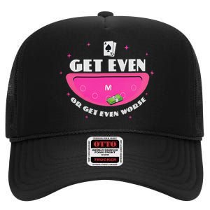 Get Even Or Get Even Worse High Crown Mesh Back Trucker Hat