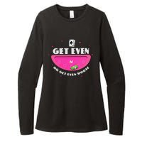 Get Even Or Get Even Worse Womens CVC Long Sleeve Shirt