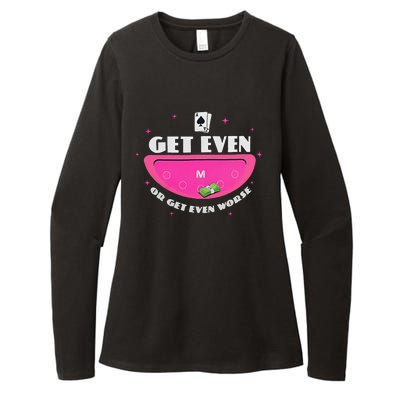 Get Even Or Get Even Worse Womens CVC Long Sleeve Shirt