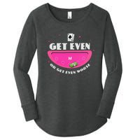 Get Even Or Get Even Worse Women's Perfect Tri Tunic Long Sleeve Shirt