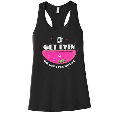 Get Even Or Get Even Worse Women's Racerback Tank