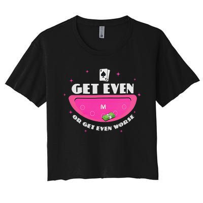 Get Even Or Get Even Worse Women's Crop Top Tee