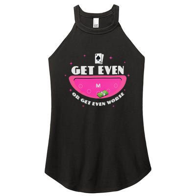 Get Even Or Get Even Worse Women's Perfect Tri Rocker Tank