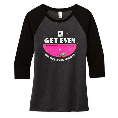 Get Even Or Get Even Worse Women's Tri-Blend 3/4-Sleeve Raglan Shirt