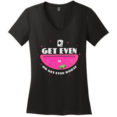 Get Even Or Get Even Worse Women's V-Neck T-Shirt