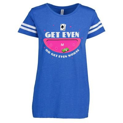 Get Even Or Get Even Worse Enza Ladies Jersey Football T-Shirt