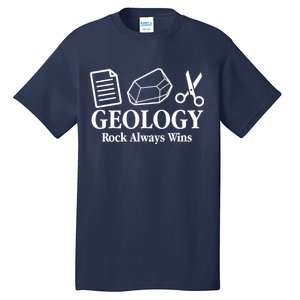 Geology Rock Always Wins Tall T-Shirt