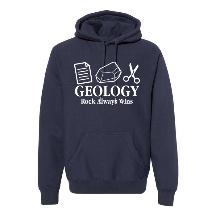 Geology Rock Always Wins Premium Hoodie