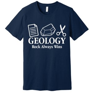 Geology Rock Always Wins Premium T-Shirt